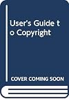 User's Guide to Copyright
