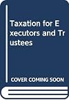 Taxation for Executors & Trustees
