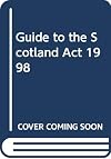A guide to the Scotland Act 1998