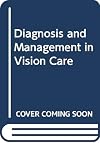 Diagnosis and Management in Vision Care