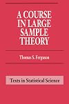 A Course in Large Sample Theory