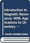 Introduction to magnetic resonance with applications to chemistry and chemical physics (Harper's chemistry series)