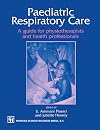 Pediatric respiratory care : a guide for physiotherapists and health professionals