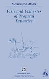 Fish and Fisheries in Tropical Estuaries (Fish & Fisheries Series)