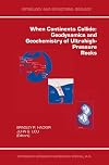 When Continents Collide: Geodynamics and Geochemistry of Ultrahigh-Pressure Rocks (Petrology and Structural Geology)