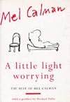 A Little Light Worrying: The Best of Mel Calman