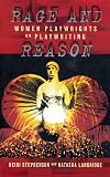 Rage and reason : women playwrights on playwriting