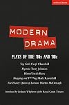Modern Drama: Plays of the '80s and '90s: Top Girls; Hysteria; Blasted; Shopping & F***ing; The Beauty Queen of Leenane (Play Anthologies)