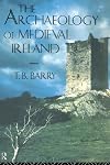 The Archaeology of Medieval Ireland
