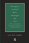 Strangers settled here amongst us : policies, perceptions, and the presence of aliens in Elizabethan England