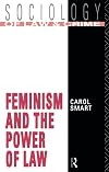 Feminism and the Power of Law (Sociology of Law and Crime)