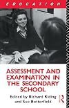 Assessment and examination in the secondary school : a practical guide for teachers and trainers