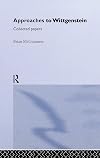 Approaches to Wittgenstein: Collected Papers
