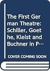 The first German theatre : Schiller, Goethe, Kleist, and Büchner in performance
