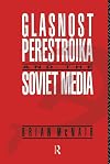 Glasnost, Perestroika and the Soviet Media