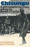 Chisungu: A Girl's Initiation Ceremony Among the Bemba of Zambia