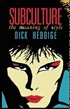 Subculture: The Meaning of Style