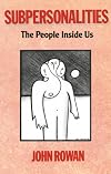 Subpersonalities: The People Inside Us