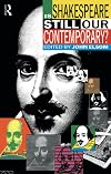 Is Shakespeare Still Our Contemporary?