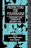 Protecting the Vulnerable: Autonomy and Consent in Health Care