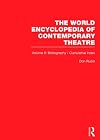 The World Encyclopedia of Contemporary Theatre 6 : Bibliography and Cumulative Index