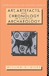 Art, Artefacts, and Chronology in Classical Archaeology