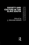 Society and Culture in the Slave South (Rewriting Histories)