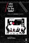 Who Pays for the Kids? Gender and the Structure of Constraint