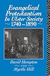 Evangelical Protestantism in Ulster Society 1740-1890