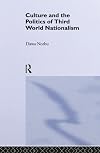 Culture and the Politics of Third World Nationalism