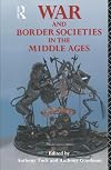War and Border Societies in the Middle Ages