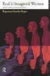 Real and Imagined Women: Gender, Culture and Postcolonialism