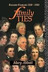 Family Ties: English Families 1540-1920