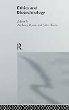 Ethics & Biotechnology (Social Ethics & Policy)
