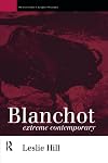 Blanchot: Extreme Contemporary (Warwick Studies in European Philosophy)