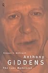 Anthony Giddens: The Last Modernist