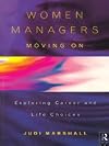 Women Managers Moving On: Exploring Careers and Life Choices