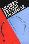 Modern French Grammar: A Practical Guide