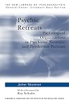 Psychic Retreats: Pathological Organizations in Psychotic, Neurotic and Borderline Patients (The New Library of Psychoanalysis, Vol. 19)