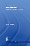 Matters of Mind: Consciousness, Reason and Nature