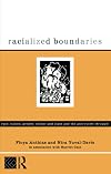 Racialized Boundaries: race, nation, gender, colour and class and the anti-racist struggle