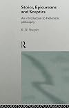 Stoics, Epicureans and Sceptics: An Introduction to Hellenistic Philosophy