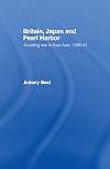 Britain, Japan and Pearl Harbor : avoiding war in East Asia, 1936-41