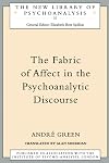 The Fabric of Affect in the Psychoanalytic Discourse (The New Library of Psychoanalysis)