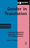 Gender in Translation: Cultural Identity and the Politics of Transmission