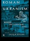 Roman urbanism : beyond the consumer city