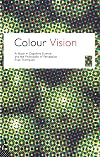 Colour Vision: A Study in Cognitive Science and the Philosophy of Perception