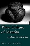 Time, culture, and identity : an interpretative archaeology