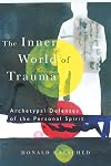 The Inner World of Trauma: Archetypal Defences of the Personal Spirit (Near Eastern St.;Bibliotheca Persica)