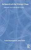 In Search of the Virtual Class: Education in an Information Society
